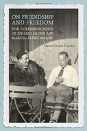 On Friendship and Freedom: The Correspondence of
