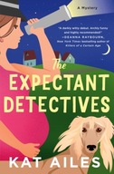 The Expectant Detectives: A Mystery Kat Ailes