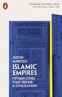 Islamic Empires: Fifteen Cities that Define a