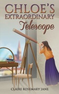Chloe s Extraordinary Telescope Jane Claire