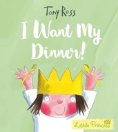 I Want My Dinner! Ross Tony