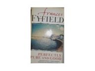 Perfectly pure and Good - F Fyfield