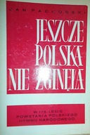 Jeszcze Polska nie zginęła - Jan Pachoński