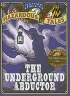 Nathan Hale s Hazardous Tales: The Underground