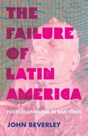 Failure of Latin America, The: Postcolonialism in