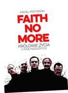 Faith No More. Królowie życia (i inne nadużycia)