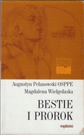 Bestie i prorok A.Pelanowski OSPPE M.Wielgolaska