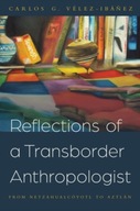 Reflections of a Transborder Anthropologist: From