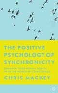 The Positive Psychology of Synchronicity: Enhance