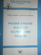 Polskie kwestie socjalne na przełomie wieków -