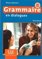 GRAMMAIRE EN DIALOGUES NIVEAU DEBUTANT A1-A2...