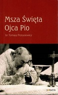 Msza Święta Ojca Pio br. Tomasz Protasiewicz
