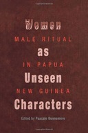 Women as Unseen Characters: Male Ritual in Papua
