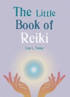 The Little Book of Reiki Tudor Una L.