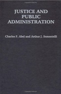 Justice and Public Administration Abel Charles F.