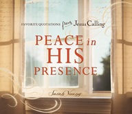 Peace in His Presence: Favorite Quotations from