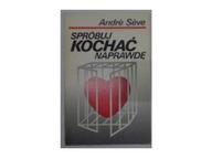 Spróbuj kochać naprawdę - Andre Seve