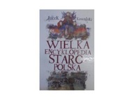 Wielka Encyklopedia Staropolska - Jacek Kowalski