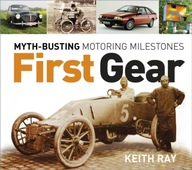 First Gear: Myth-Busting Motoring Milestones Ray