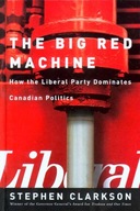 The Big Red Machine: How the Liberal Party