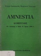 Amnestia komentarz do ustawy z dnia 21 lipca 1984 r. Z.Jankowski i in.