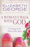 A Woman s Walk with God: Growing in the Fruit of