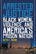 Arrested Justice: Black Women, Violence, and