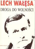 Droga do wolności 1985-1990 decydujące Wałęsa Lech Wałesa