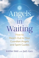 Angels in Waiting: How to Reach Out to Your