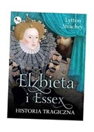 ELIZABETH I ESSEX. HISTORIA TRAGICZNA LYTTON STRACHEY