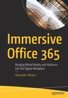 Immersive Office 365: Bringing Mixed Reality and