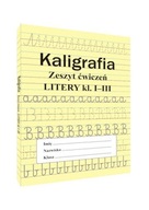 KALIGRAFIA LITERY 1-3 ZESZYT ĆWICZEŃ