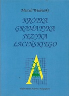 KRÓTKA GRAMATYKA JĘZYKA ŁACIŃSKIEGO Wielewski