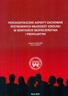 PSYCHOSPOŁECZNE ASPEKTY ZACHOWAŃ RYZYKOWNYCH MŁODZIEŻY SZKOLNEJ