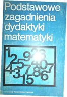 Podstawowe zagadnienia dydaktyki matematyki -