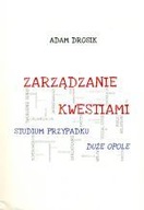 ZARZĄDZANIE KWESTIAMI STUDIUM PRZYPADKU DUŻE OPOLE