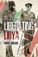 Liberating Libya: British Diplomacy and War in