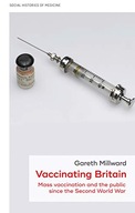 Vaccinating Britain: Mass Vaccination and the