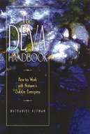 The Deva Handbook: How to Work with Nature s