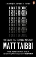I CAN'T BREATHE: THE KILLING THAT STARTED A MOVEMENT - Matt Taibbi KSIĄŻKA