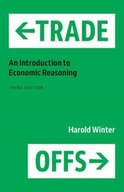 Trade-Offs: An Introduction to Economic Reasoning HAROLD WINTER