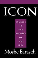 Icon: Studies in the History of An Idea Barasch