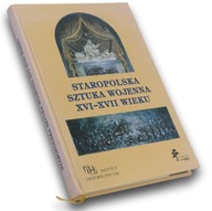 Staropolska sztuka wojenna XVI-XVII wieku Praca zbiorowa