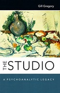 The Studio: A Psychoanalytic Legacy Gregory Gill