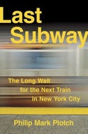 Last Subway: The Long Wait for the Next Train in