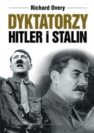Dyktatorzy. Hitler i Stalin Richard Overy