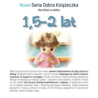 NOWA SERIA DOBRA KSIĄŻECZKA 1,5-2 LAT - AGNIESZKA STAROK