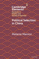 Political Selection in China: Rethinking Foundations and Findings Melanie