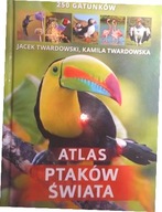 Atlas ptaków świata 250 gatunków - Twardowski