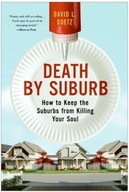 Death By Suburb: How To Keep The Suburbs From